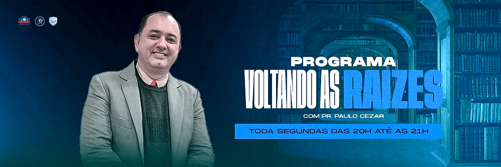Voltando as Raizes com o Pr. Paulo Cezar